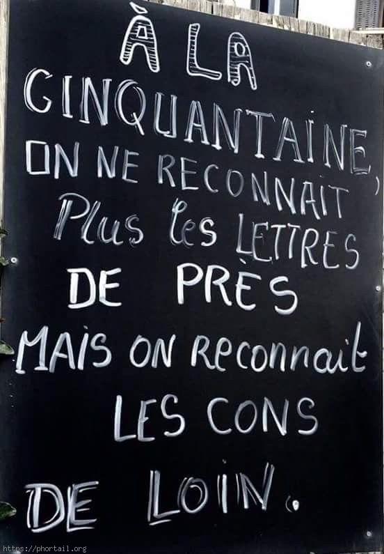 Photo À la cinquantaine, on ne reconnait plus les lettres de près, mais on reconnait les cons de loin.